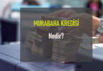 Murabaha Kredisi Nedir? Nasıl Alınır?