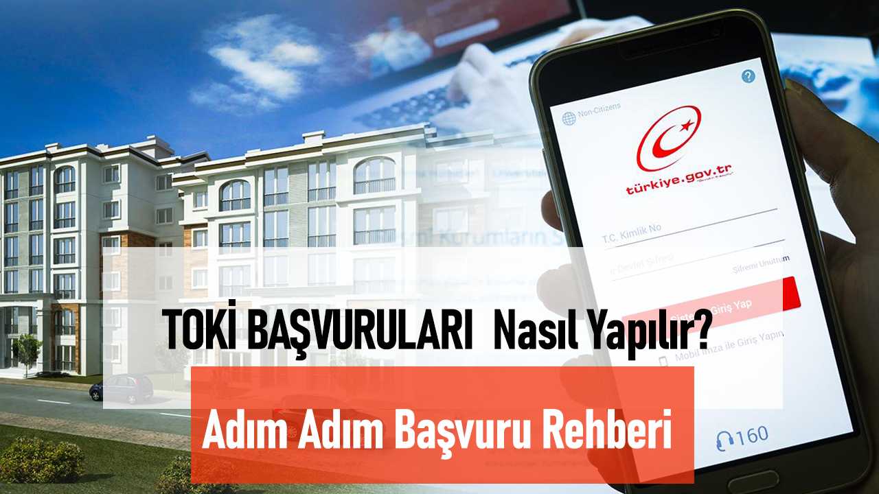 TOKİ Başvuruları Nasıl Yapılır?