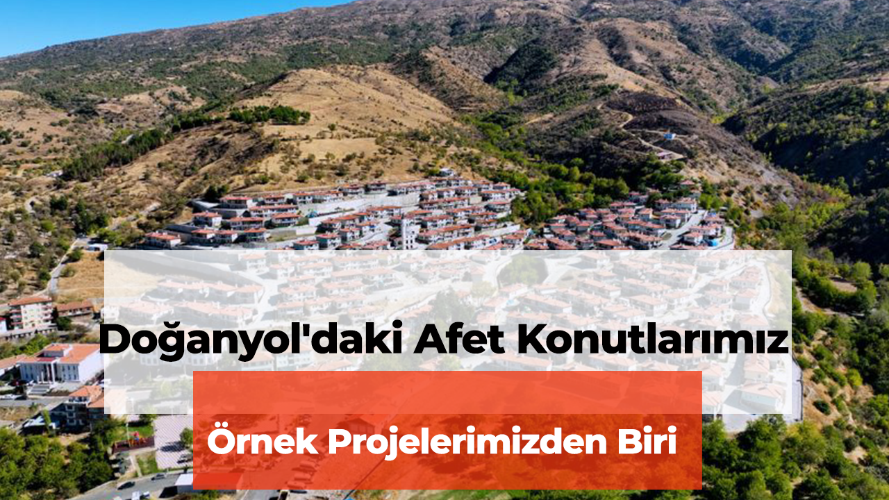 Bakan Kurum: "Malatya Doğanyol'daki Afet Konutlarımız Örnek Projelerimizden Biri"