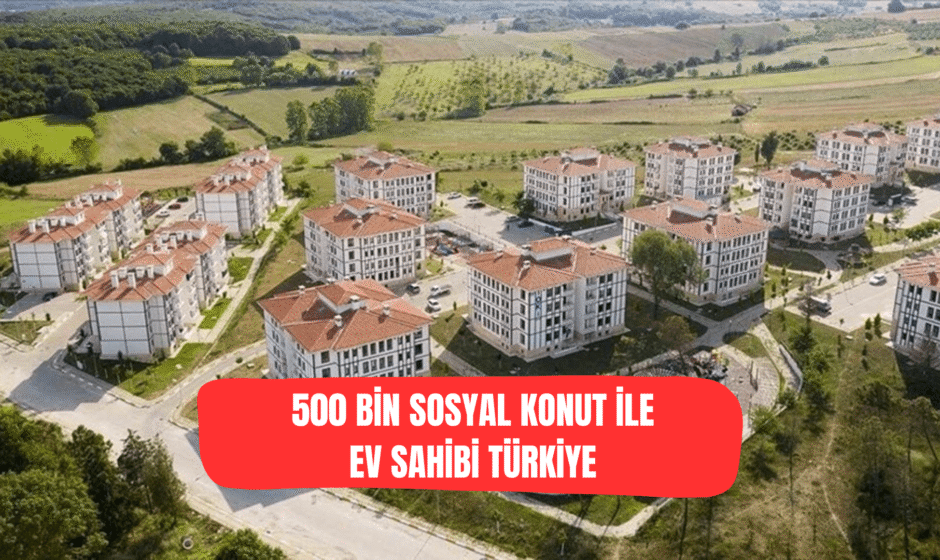 500 Bin Sosyal Konut Projesi